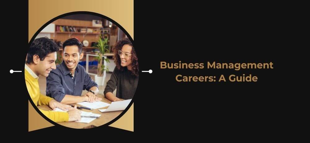 Business Management Careers: A Guide